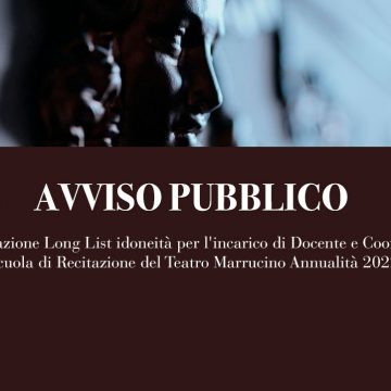 AVVISO – Pubblicazione Long List idoneità per l’incarico di Docente e Coordinatore della Scuola di Recitazione del Teatro Marrucino Annualità 2022-2023