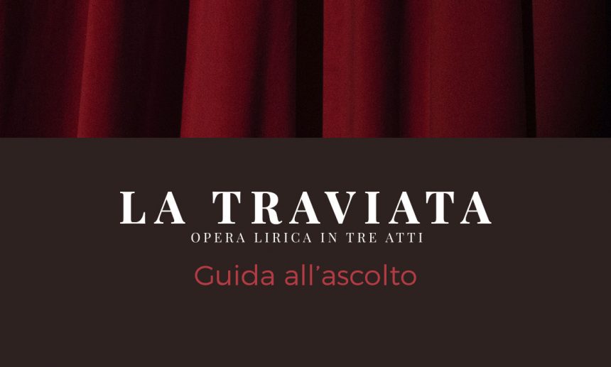 Guida all’Ascolto de La Traviata di Giuseppe Verdi