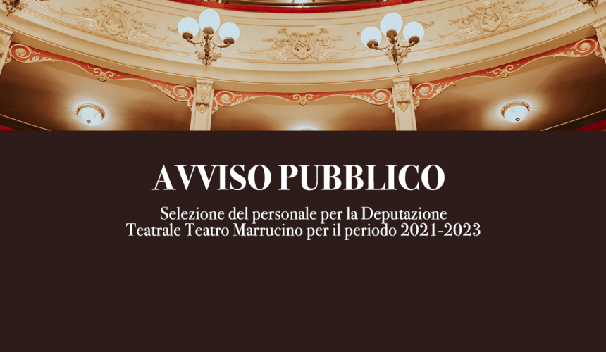 Avviso pubblico di selezione del personale per la Deputazione Teatrale Teatro Marrucino per il periodo 2021-2023
